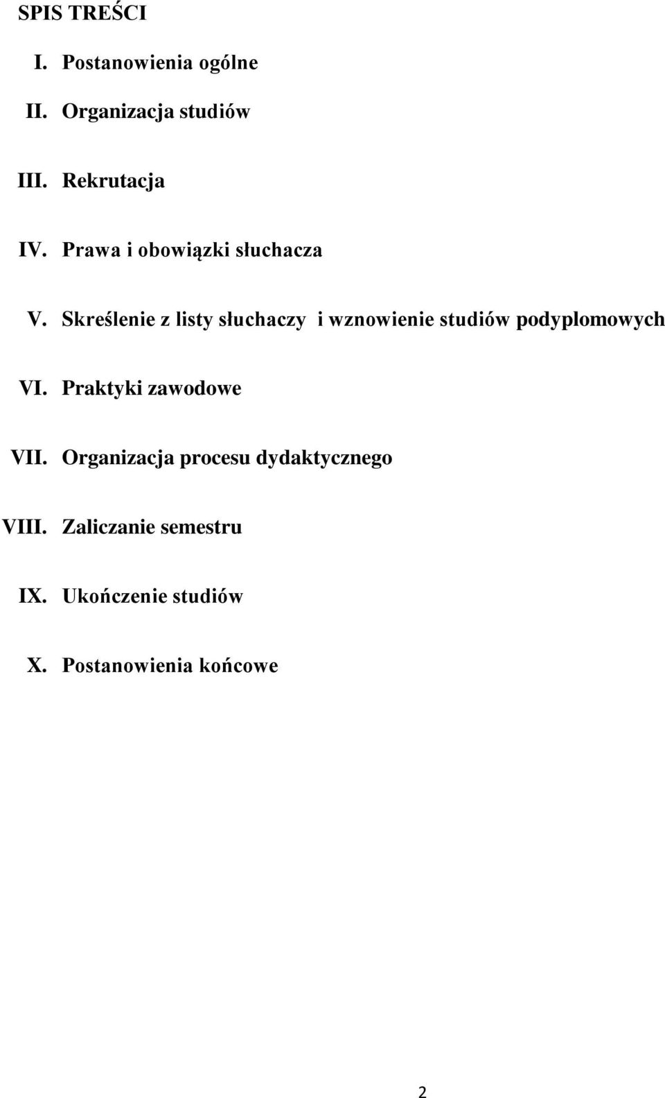 Skreślenie z listy słuchaczy i wznowienie studiów podyplomowych VI.