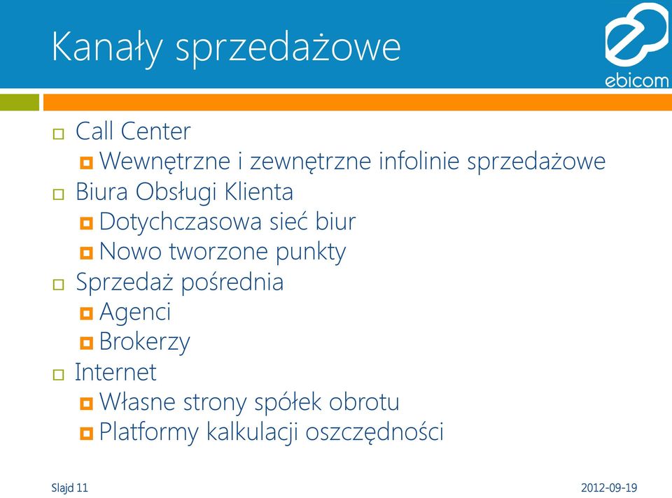 tworzone punkty Sprzedaż pośrednia Agenci Brokerzy Internet