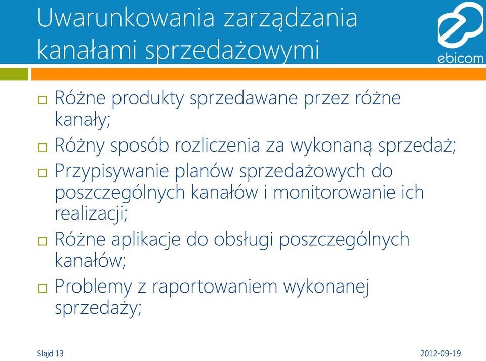 sprzedażowych do poszczególnych kanałów i monitorowanie ich realizacji; Różne