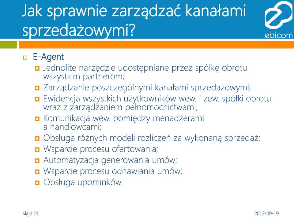 sprzedażowymi; Ewidencja wszystkich użytkowników wew. i zew.