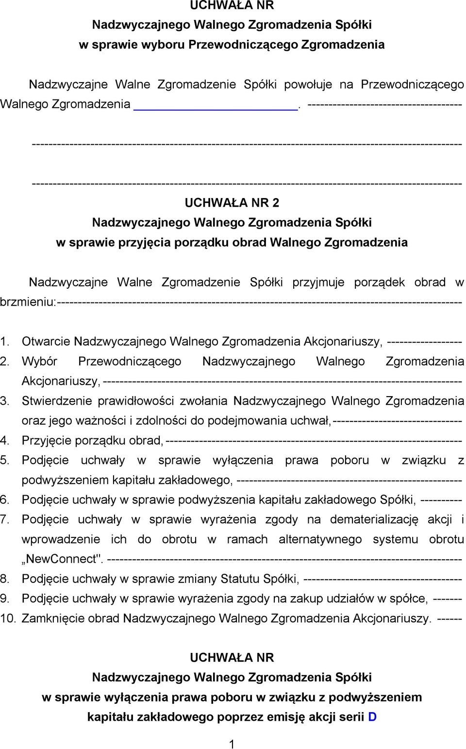 ------------------------------------------------------------------------------------------------------- 2 w sprawie przyjęcia porządku obrad Walnego Zgromadzenia Nadzwyczajne Walne Zgromadzenie