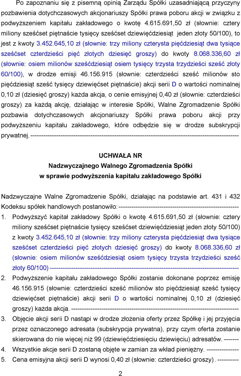 645,10 zł (słownie: trzy miliony czterysta pięćdziesiąt dwa tysiące sześćset czterdzieści pięć złotych dziesięć groszy) do kwoty 8.068.