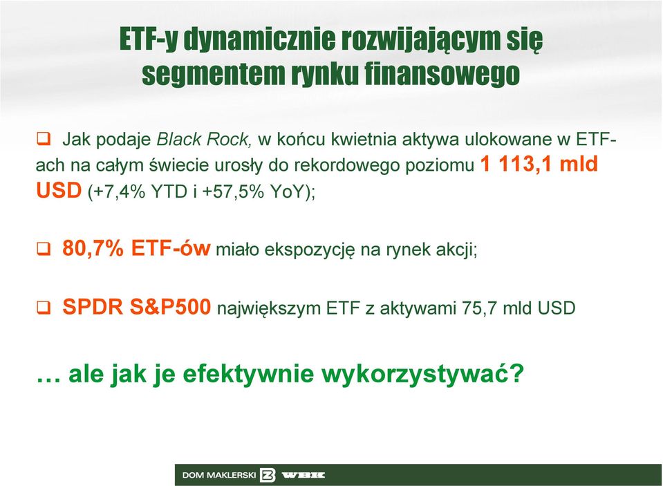 1 113,1 mld USD (+7,4% YTD i +57,5% YoY); 80,7% ETF-ów miało ekspozycję na rynek akcji;