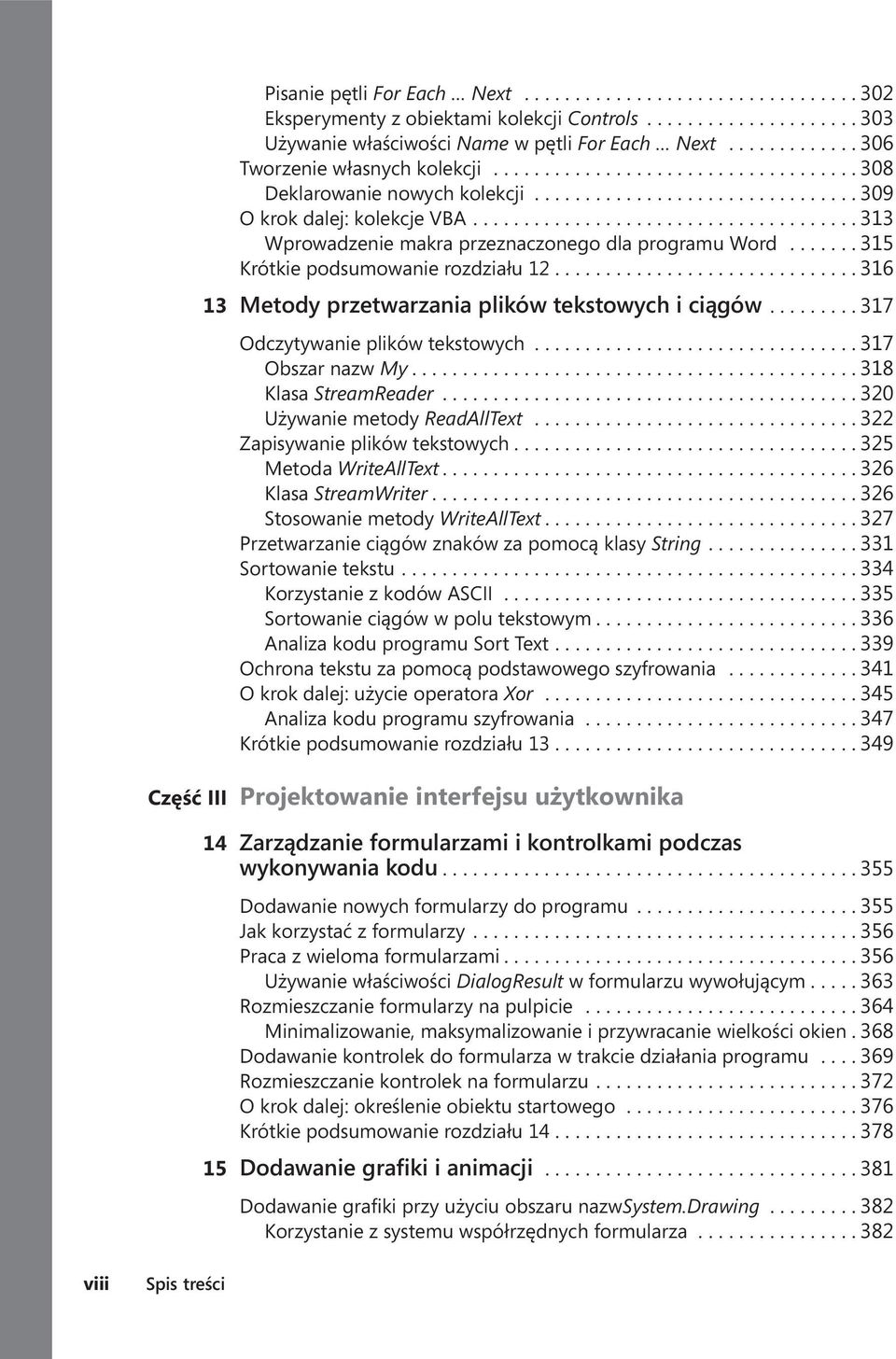 ...... 315 Krótkie podsumowanie rozdziału 12.... 316 13 Metody przetwarzania plików tekstowych i ciągów... 317 Odczytywanie plików tekstowych................................ 317 Obszar nazw My.