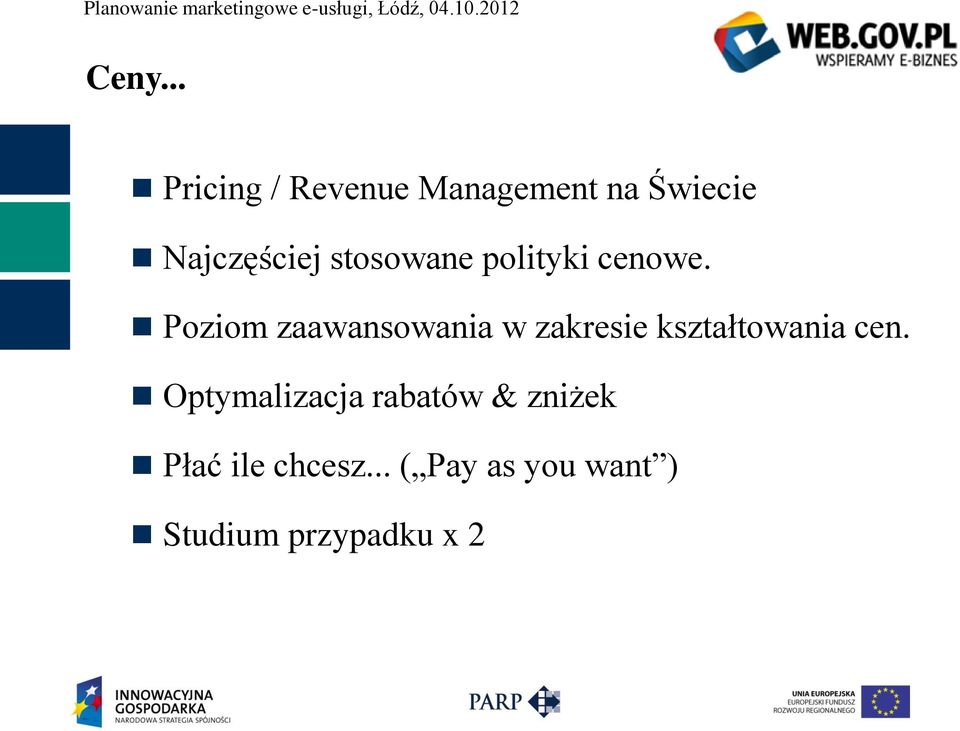 Poziom zaawansowania w zakresie kształtowania cen.