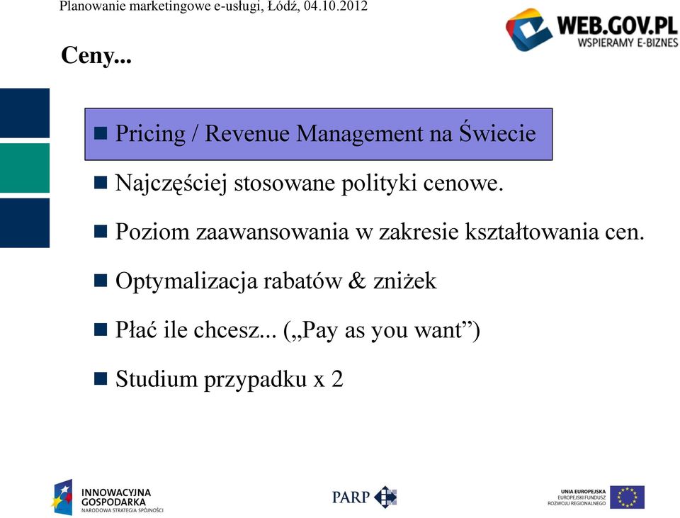 Poziom zaawansowania w zakresie kształtowania cen.
