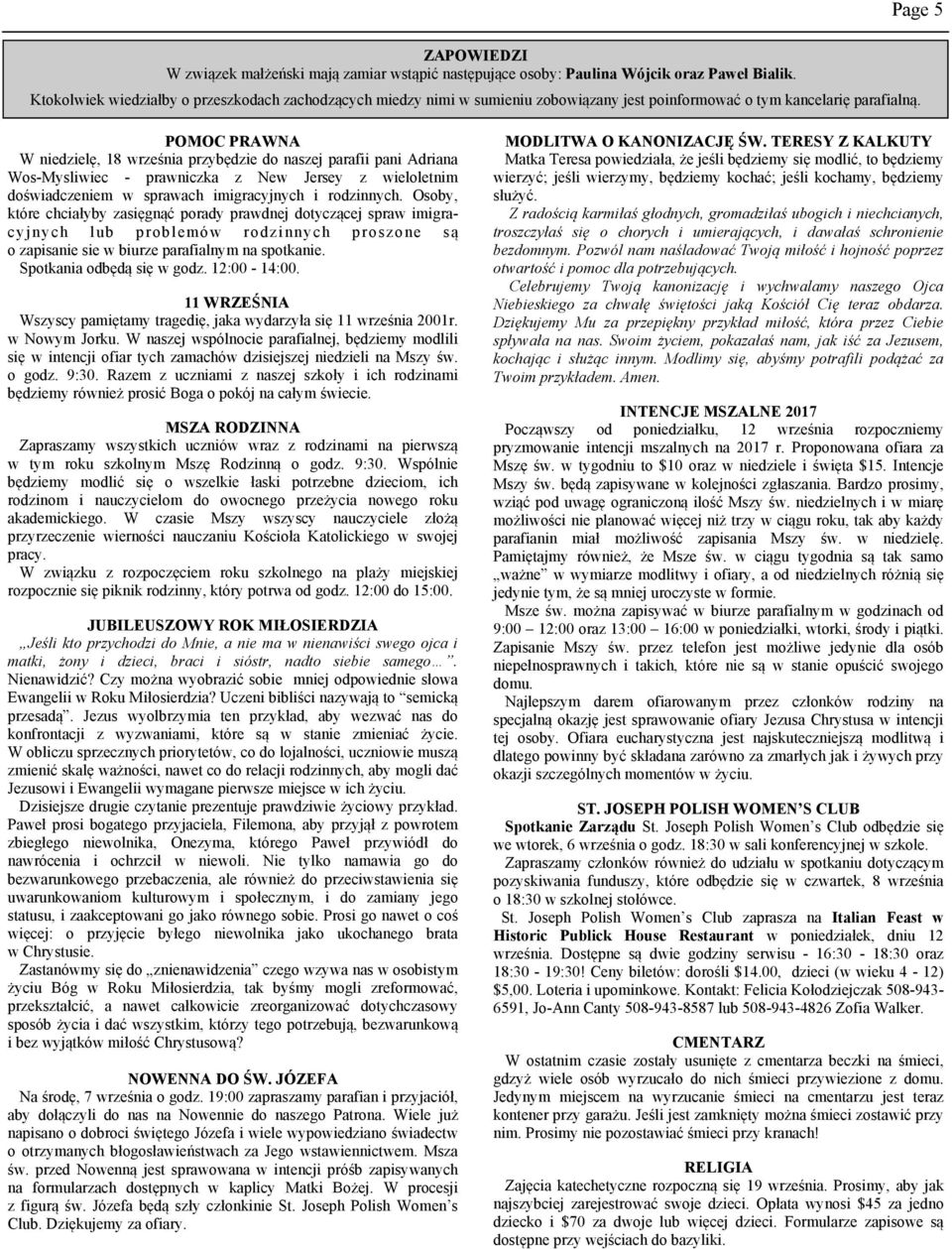 POMOC PRAWNA W niedzielę, 18 września przybędzie do naszej parafii pani Adriana Wos-Mysliwiec - prawniczka z New Jersey z wieloletnim doświadczeniem w sprawach imigracyjnych i rodzinnych.