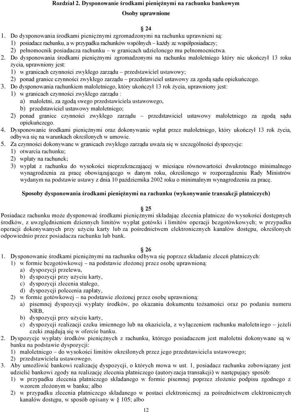 granicach udzielonego mu pełnomocnictwa. 2.