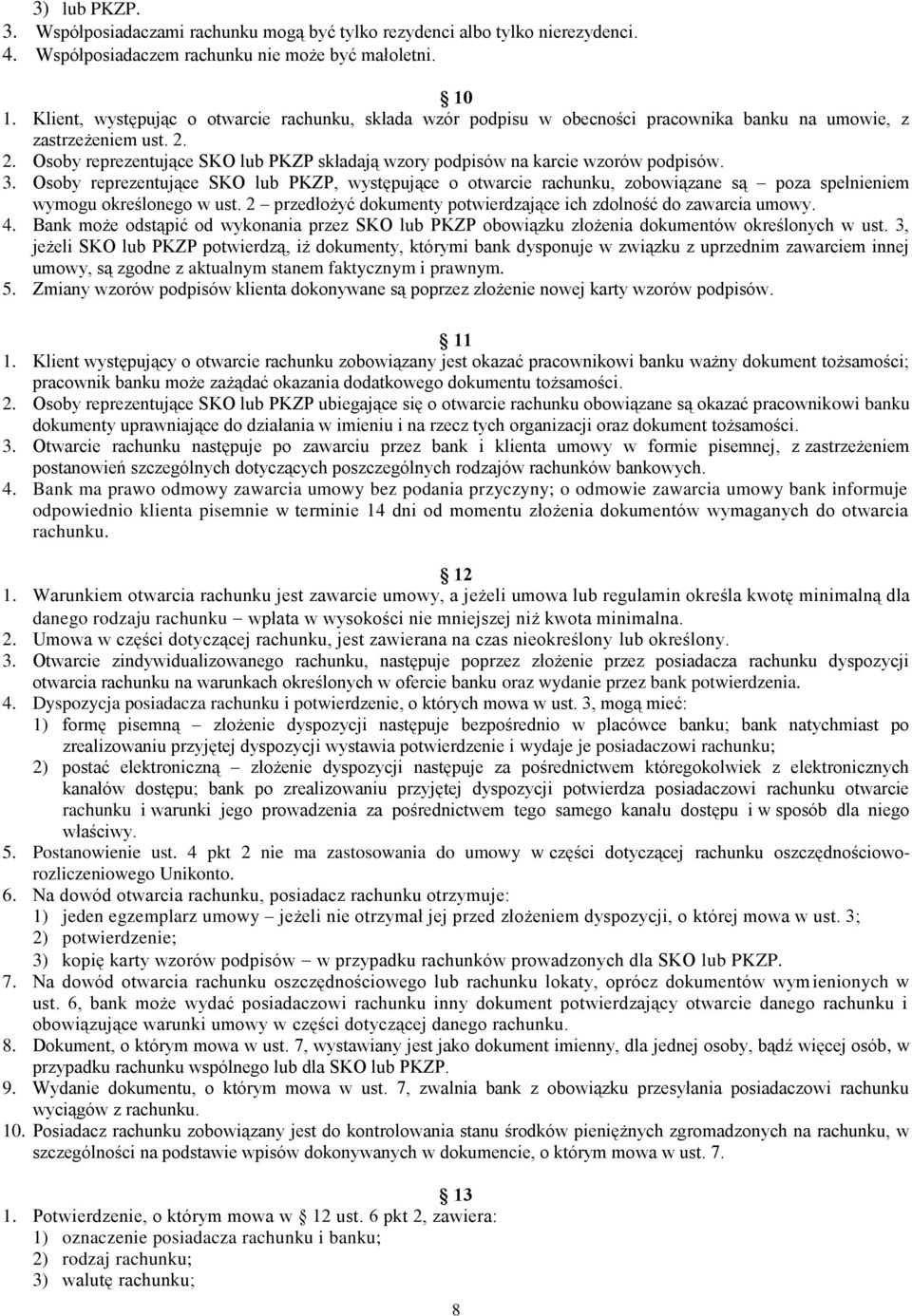2. Osoby reprezentujące SKO lub PKZP składają wzory podpisów na karcie wzorów podpisów. 3.