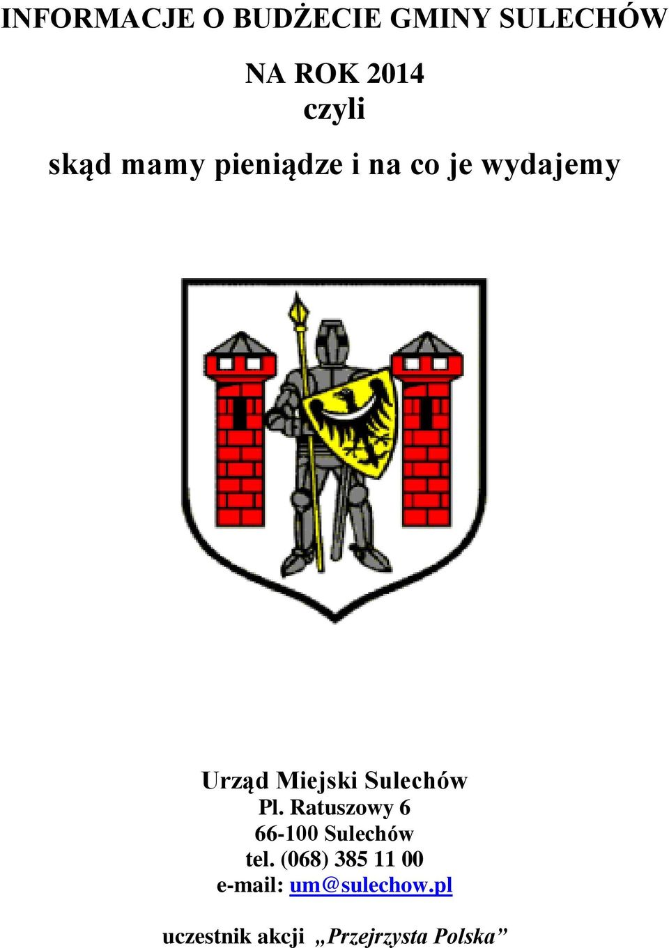 Sulechów Pl. Ratuszowy 6 66-100 Sulechów tel.