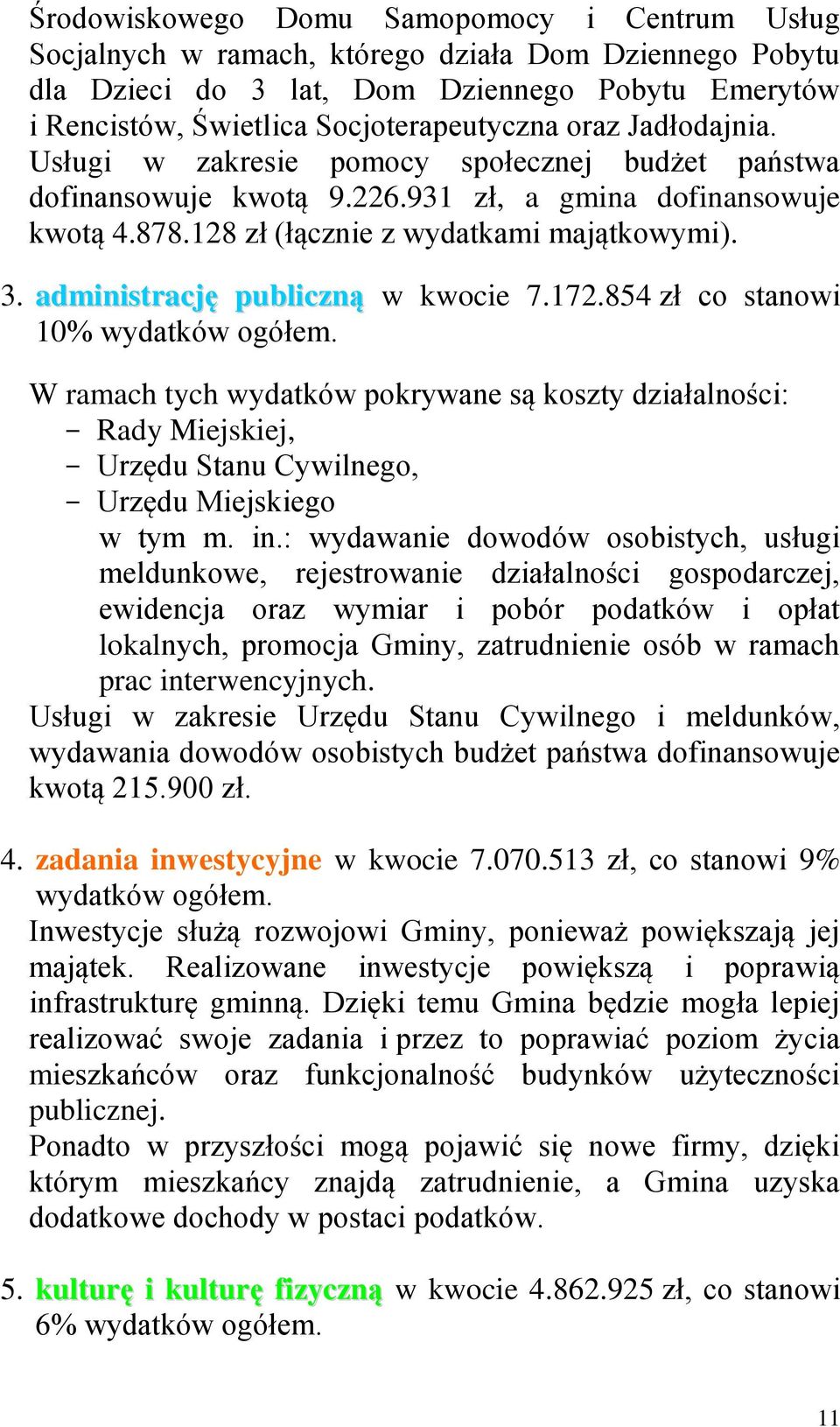 administrację publiczną w kwocie 7.172.854 zł co stanowi 10% wydatków ogółem.