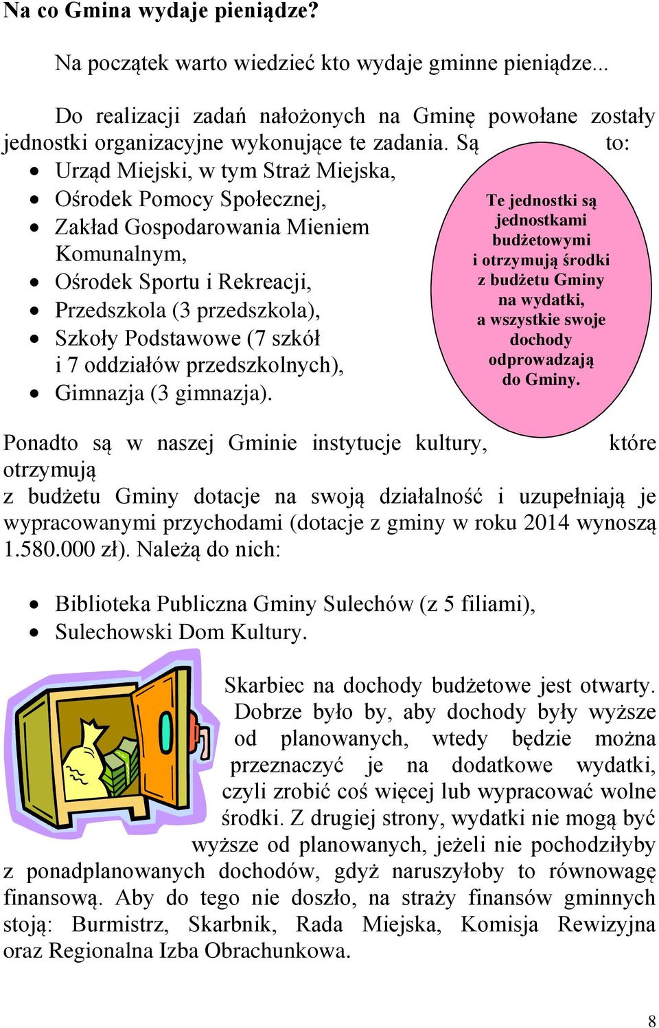 oddziałów przedszkolnych), Gimnazja (3 gimnazja).