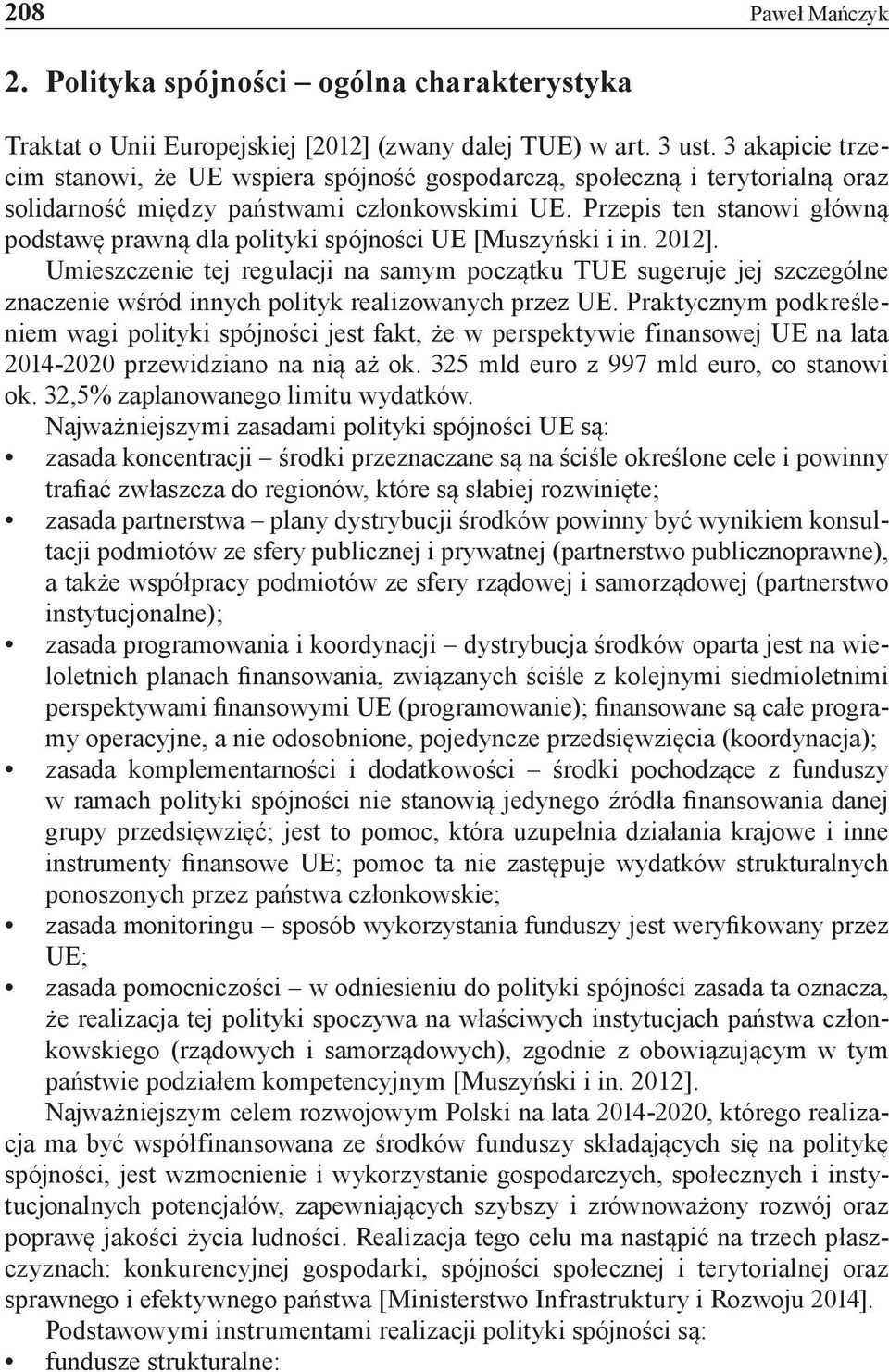 Przepis ten stanowi główną podstawę prawną dla polityki spójności UE [Muszyński i in. 2012].