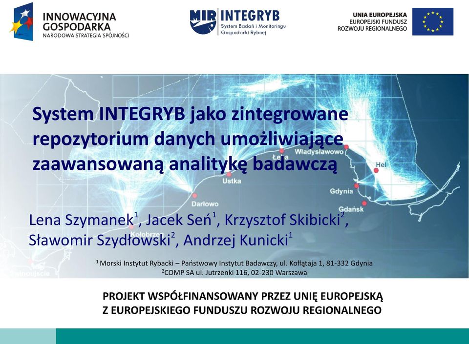 Instytut Rybacki Państwowy Instytut Badawczy, ul. Kołłątaja 1, 81-332 Gdynia 2 COMP SA ul.