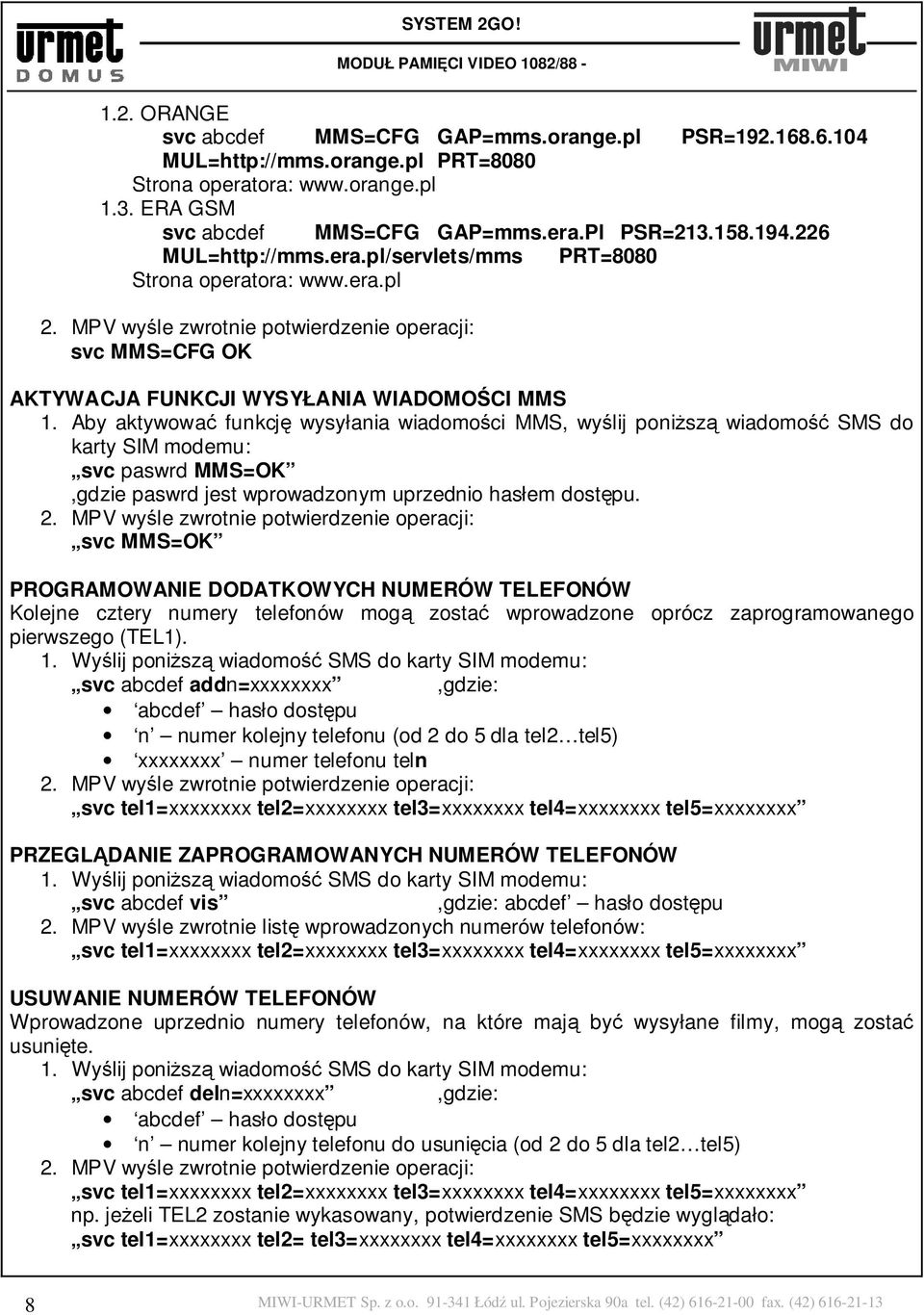 MPV wyle zwrotnie potwierdzenie operacji: svc MMS=CFG OK AKTYWACJA FUNKCJI WYSYŁANIA WIADOMOCI MMS 1.