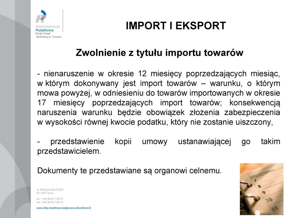 import towarów; konsekwencją naruszenia warunku będzie obowiązek złożenia zabezpieczenia w wysokości równej kwocie podatku, który