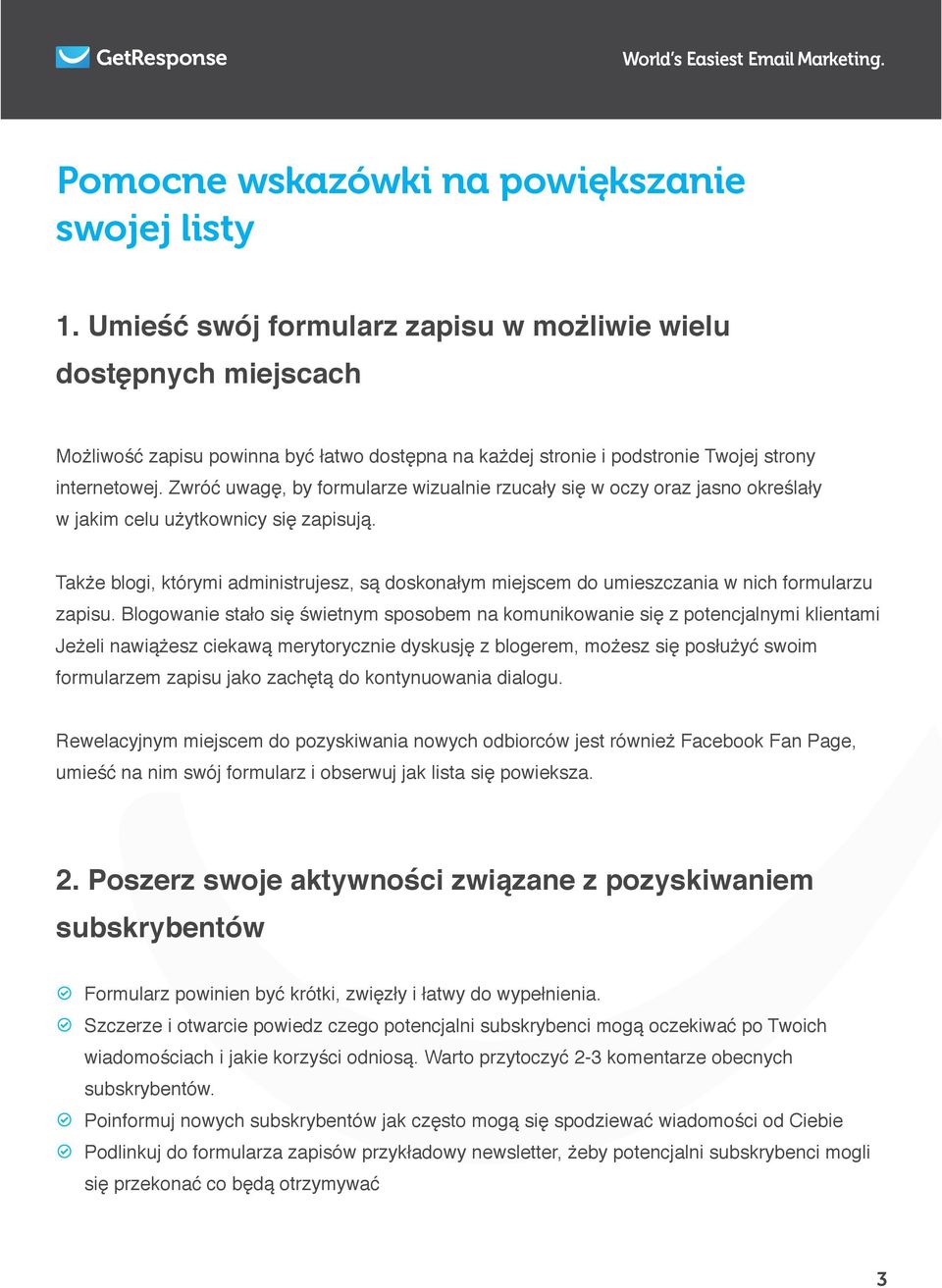 Zwróć uwagę, by formularze wizualnie rzucały się w oczy oraz jasno określały w jakim celu użytkownicy się zapisują.