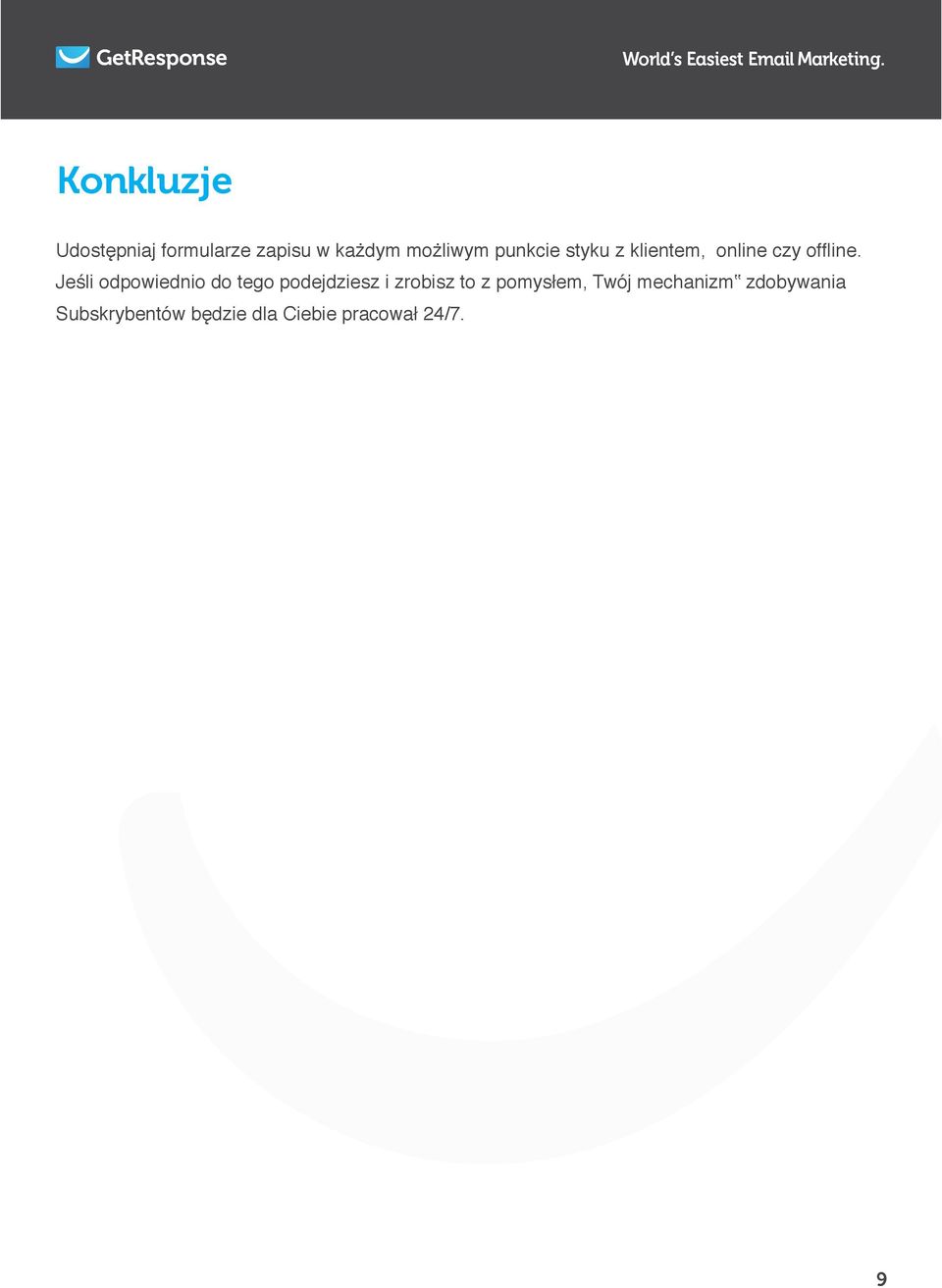 Jeśli odpowiednio do tego podejdziesz i zrobisz to z