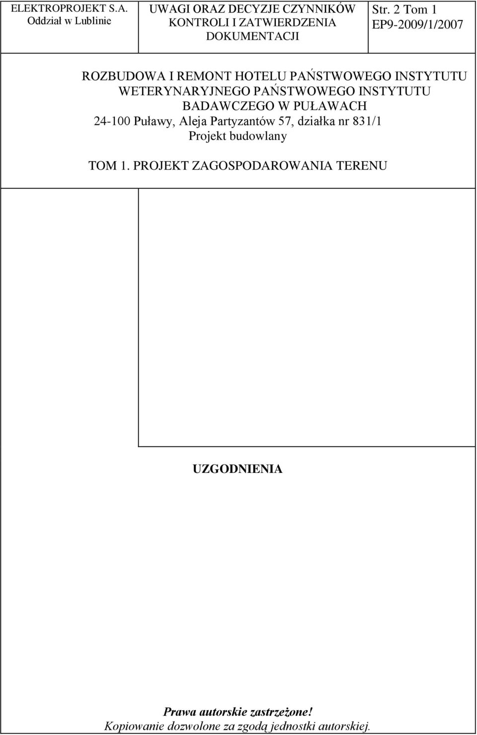 BADAWCZEGO W PUŁAWACH 24-100 Puławy, Aleja Partyzantów 57, działka nr 831/1 Projekt budowlany TOM