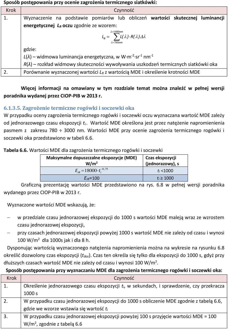 -2 sr -1 nm -1 R(λ) rozkład widmowy skuteczności wywoływania uszkodzeń termicznych siatkówki oka 2.