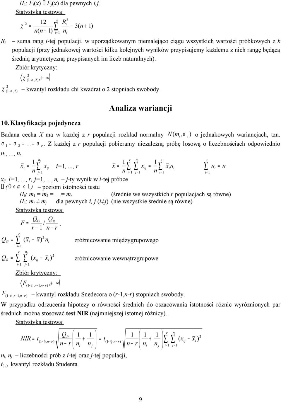 atualych. ( ( kwatyl ozkładu ch kwadat o stoach swobody.. Klasyfkaca oedycza Aalza waac Badaa cecha ma w każde z oulac ozkład omaly N( m o edakowych waacach tz.