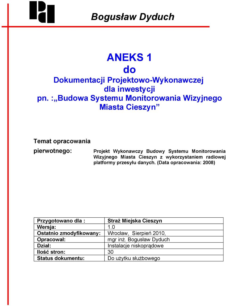Wizyjnego Miasta Cieszyn z wykorzystaniem radiowej platformy przesyłu danych.