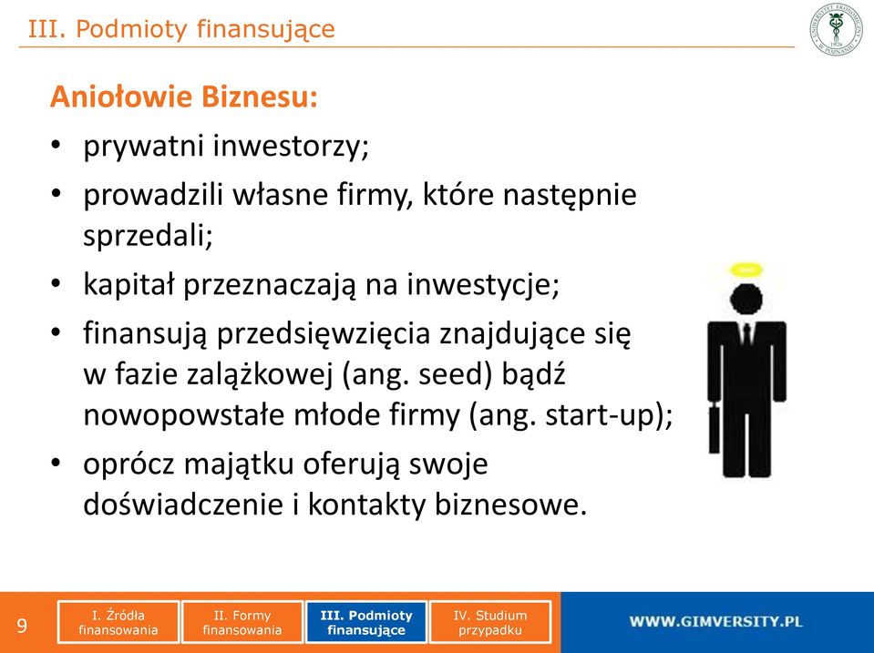 przedsięwzięcia znajdujące się w fazie zalążkowej (ang.