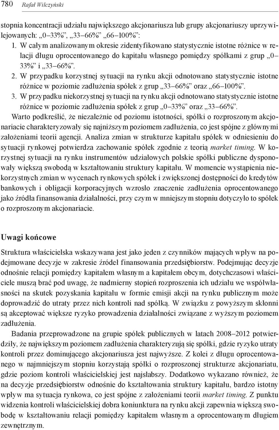 W przypadku korzystnej sytuacji na rynku akcji odnotowano statystycznie istotne różnice w poziomie zadłużenia spółek z grup 33