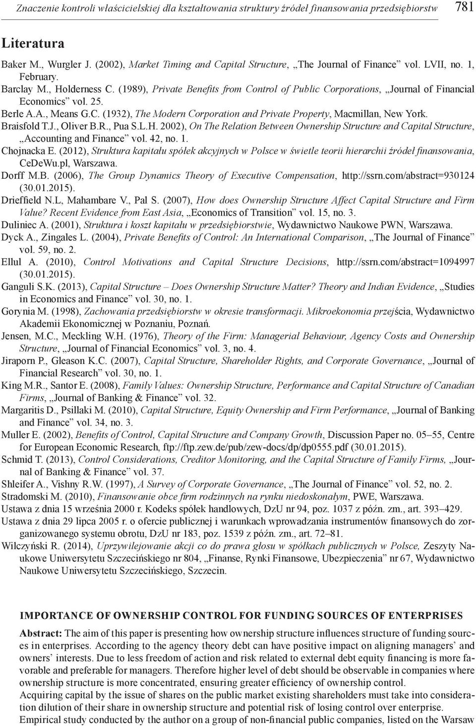 (1989), Private Benefits from Control of Public Corporations, Journal of Financial Economics vol. 25. Berle A.A., Means G.C. (1932), The Modern Corporation and Private Property, Macmillan, New York.