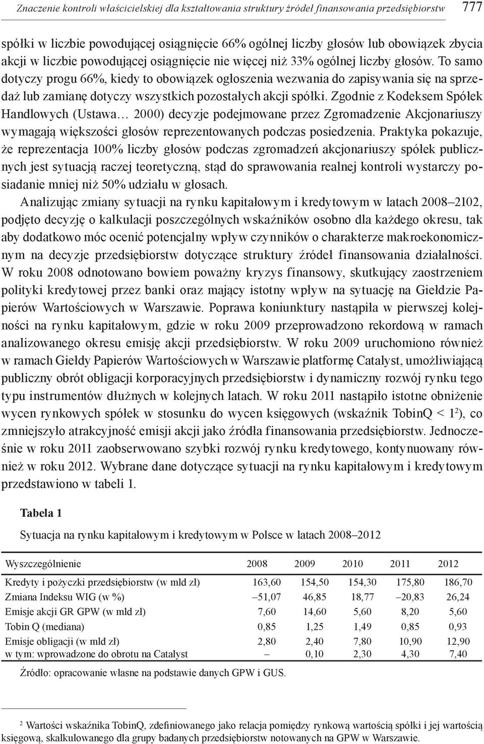 To samo dotyczy progu 66%, kiedy to obowiązek ogłoszenia wezwania do zapisywania się na sprzedaż lub zamianę dotyczy wszystkich pozostałych akcji spółki.