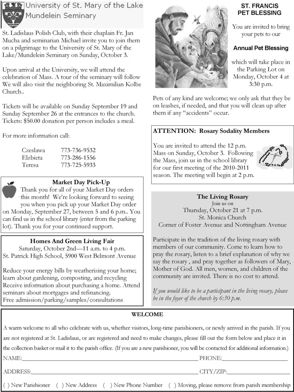 Maximilian Kolbe Church.. Tickets will be available on September 19 and September 26 at the entrances to the church. Tickets: $50.00 donation per person includes a meal.