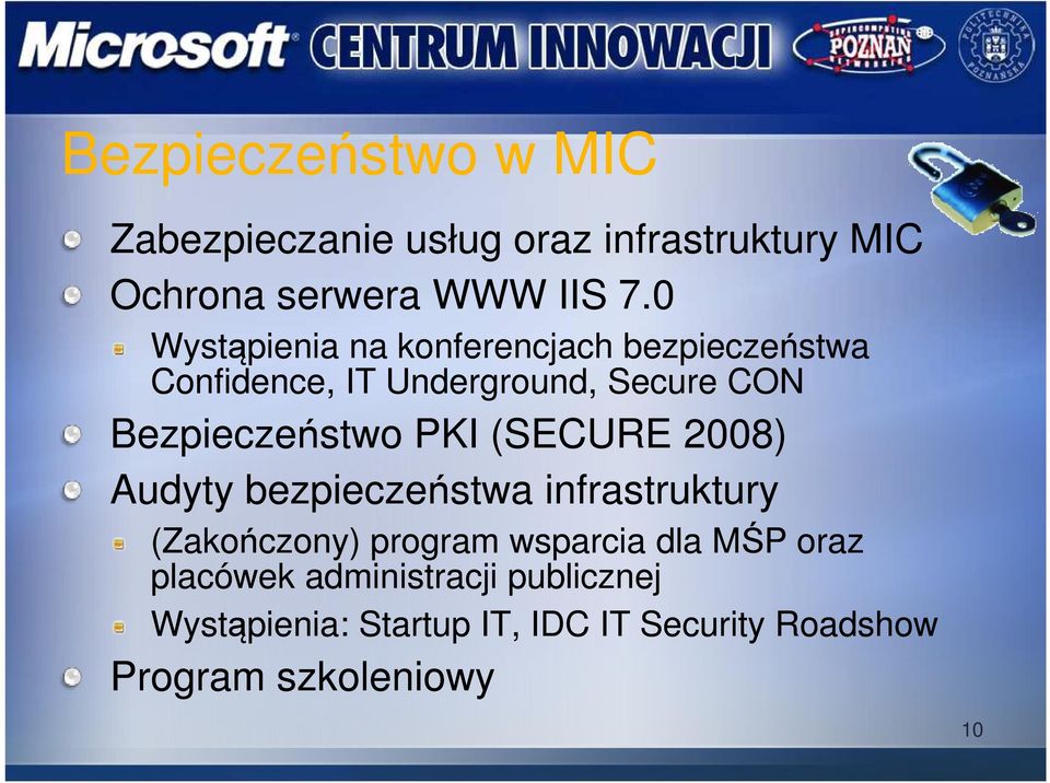 Bezpieczeństwo PKI (SECURE 2008) Audyty bezpieczeństwa infrastruktury (Zakończony) program