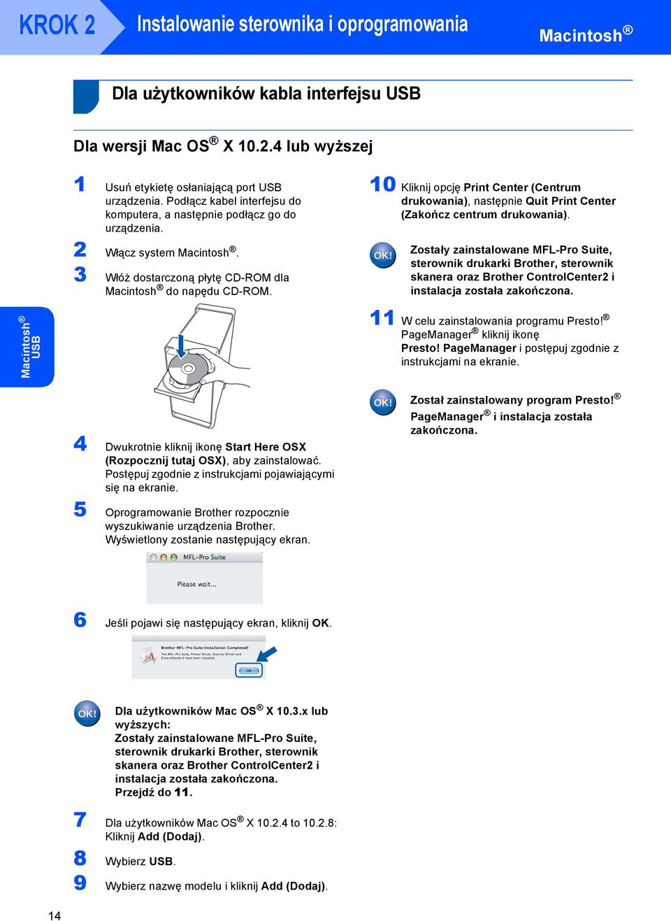 10 Kliknij opcję Print Center (Centrum drukowania), następnie Quit Print Center (Zakończ centrum drukowania).