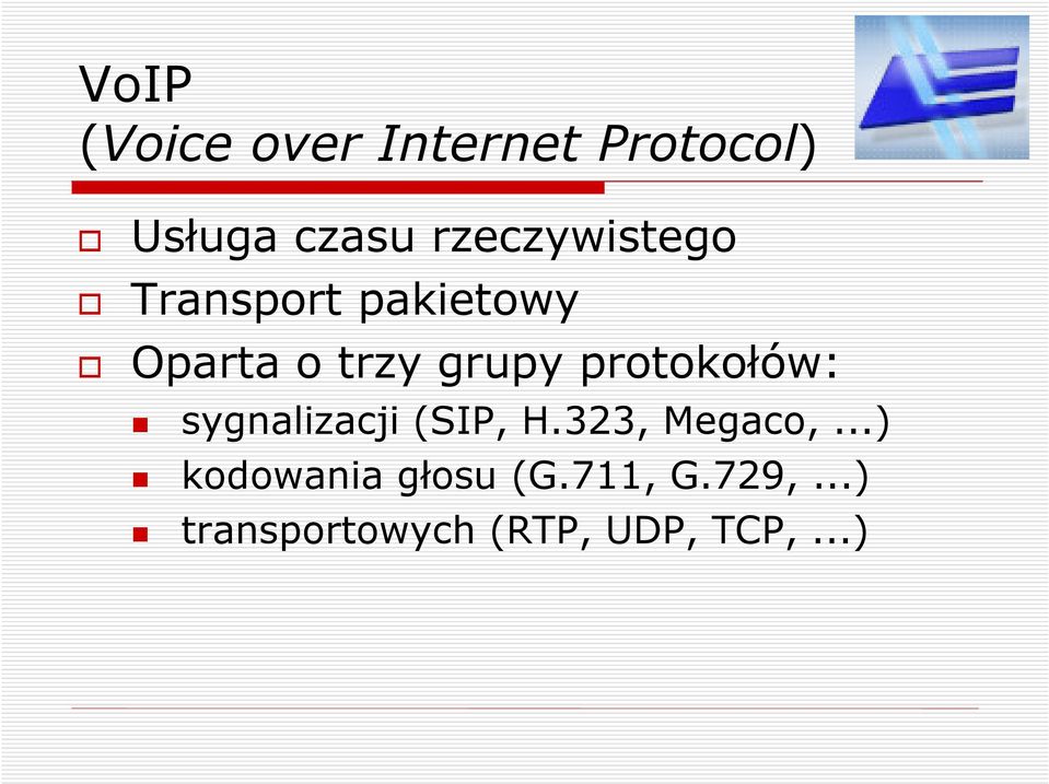 protokołów: sygnalizacji (SIP, H.323, Megaco,.