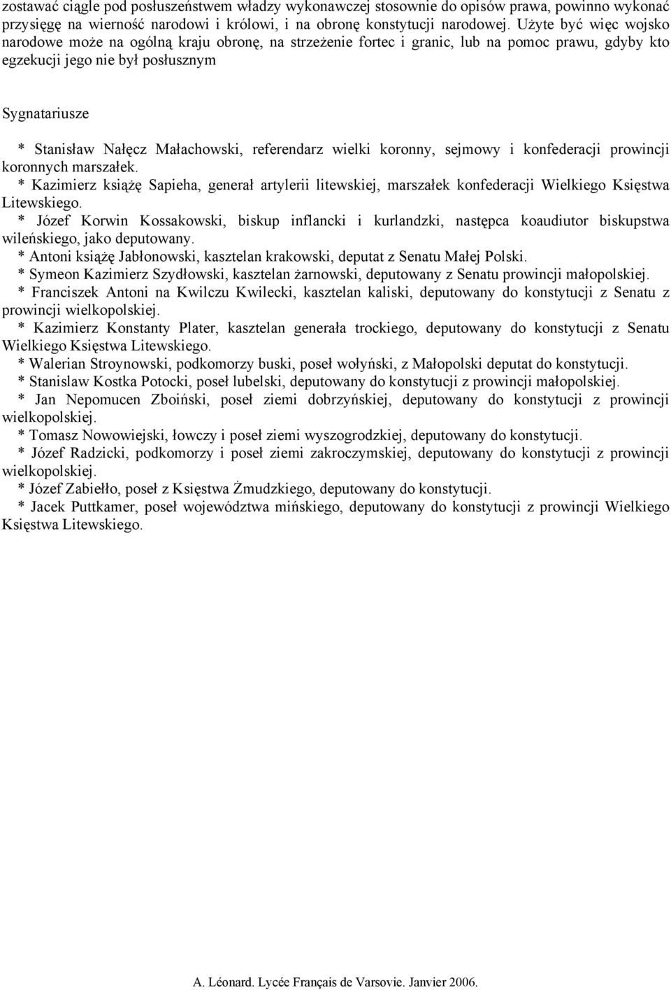 Małachowski, referendarz wielki koronny, sejmowy i konfederacji prowincji koronnych marszałek.