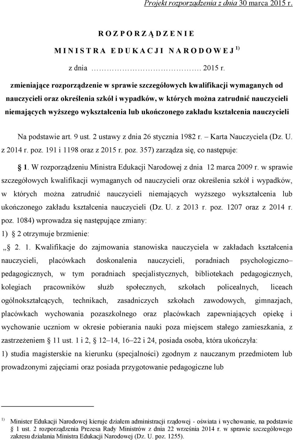 zmieniające rozporządzenie w sprawie szczegółowych kwalifikacji wymaganych od nauczycieli oraz określenia szkół i wypadków, w których można zatrudnić nauczycieli niemających wyższego wykształcenia