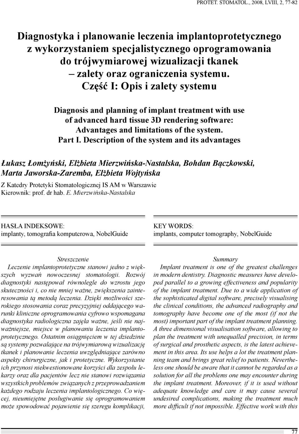 systemu. Część I: Opis i zalety systemu Diagnosis and planning of implant treatment with use of advanced hard tissue 3D rendering software: Advantages and limitations of the system. Part I.