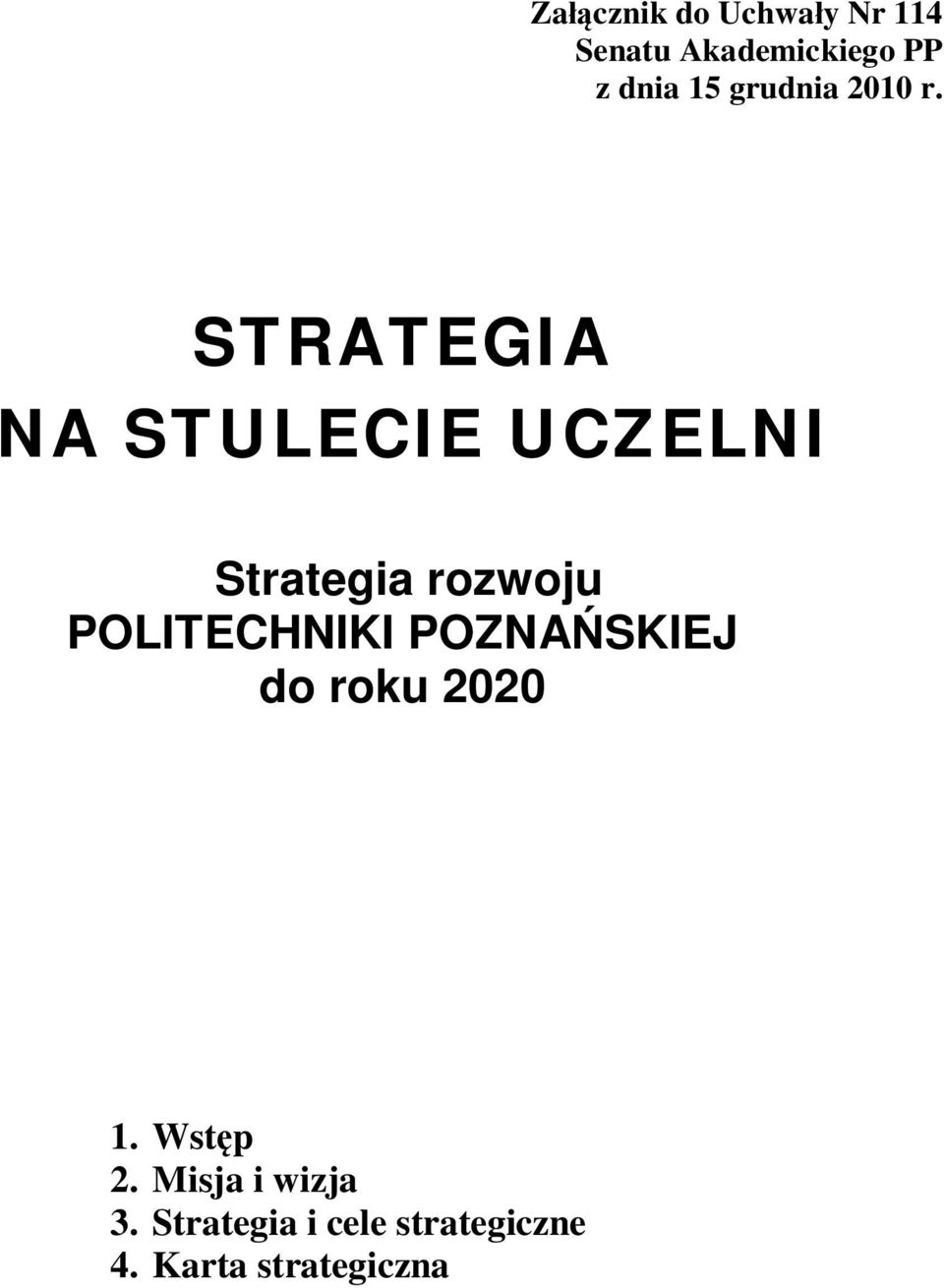 STRATEGIA NA STULEIE UZELNI Strategia rozwoju POLITEHNIKI