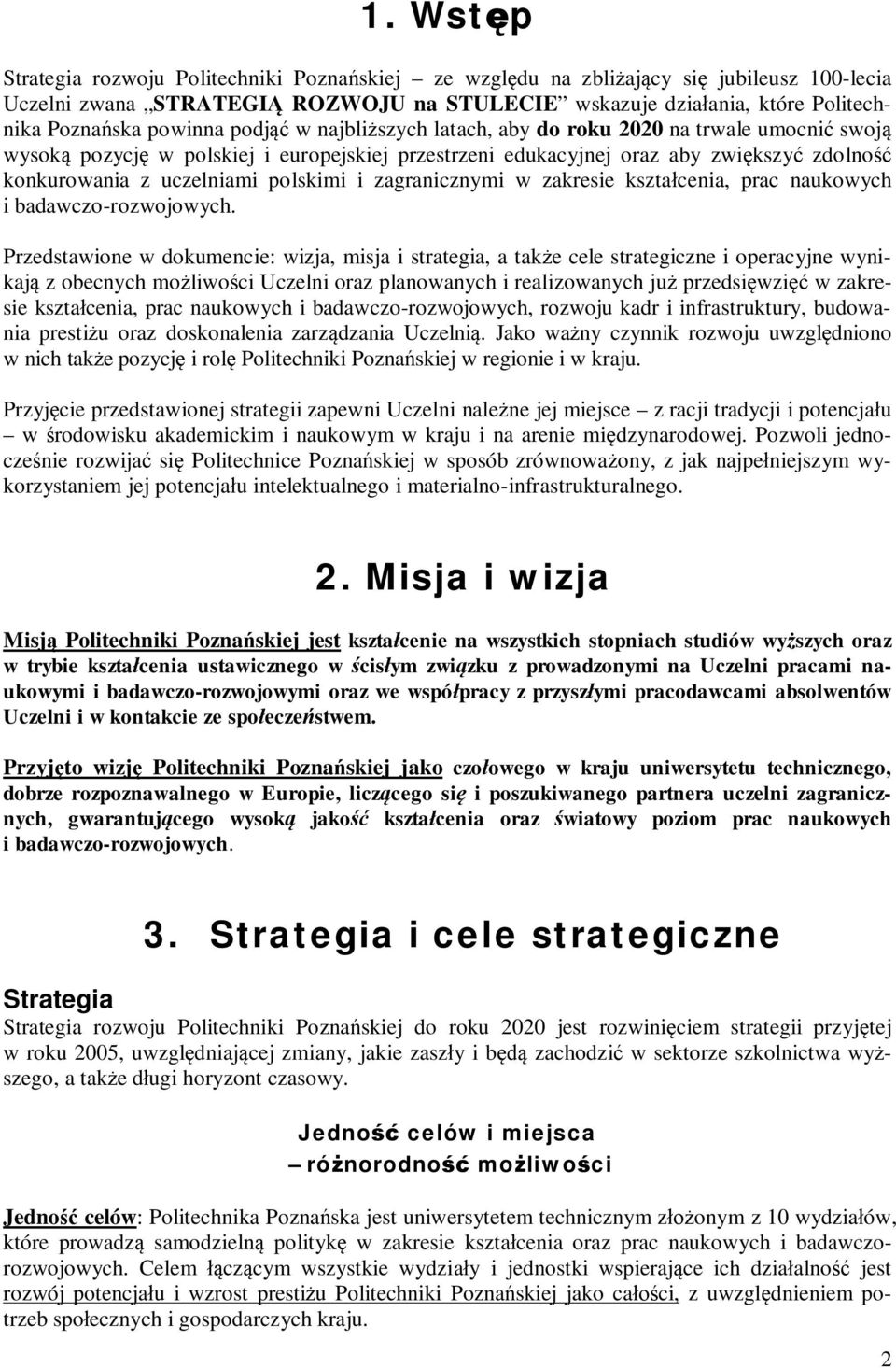 i zagranicznymi w zakresie kształcenia, prac naukowych i badawczo-rozwojowych.