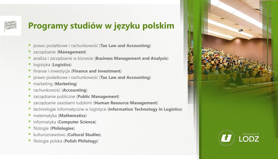 rachunkowość (Accounting) zarządzanie publiczne (Public Management) zarządzanie zasobami ludzkimi (Human Resource Management) technologie informatyczne w logistyce