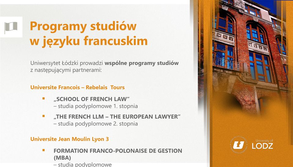 partnerami: Universite Francois Rebelais Tours SCHOOL OF FRENCH LAW studia podyplomowe 1.
