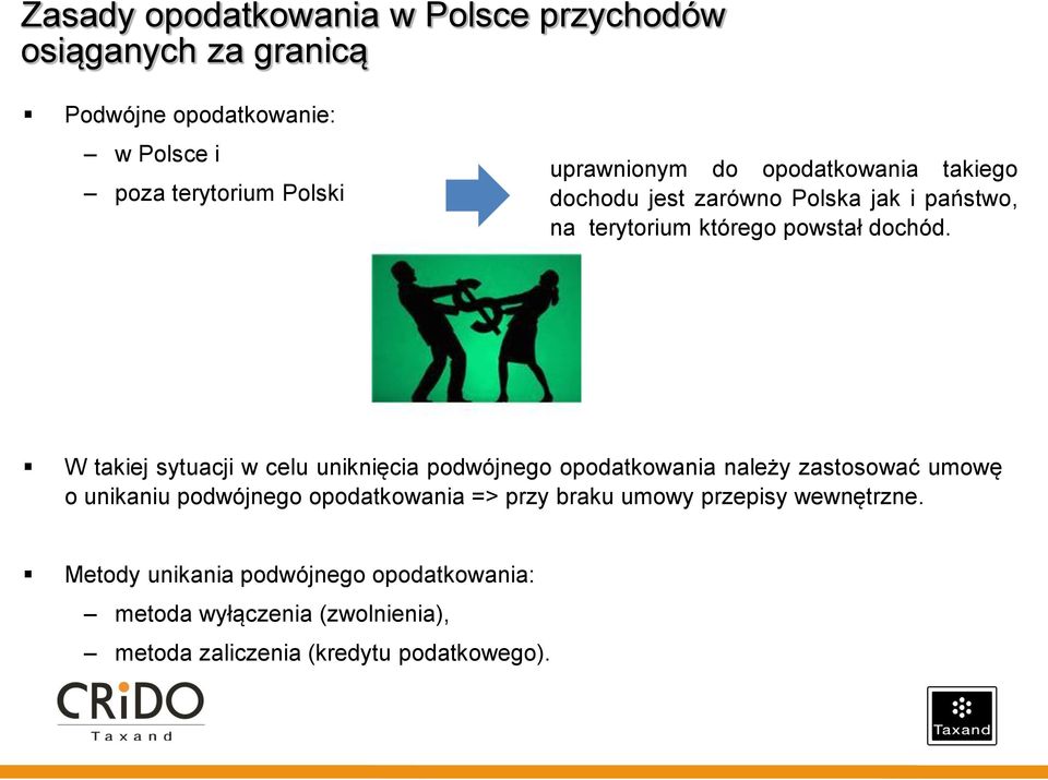 4 W takiej sytuacji w celu uniknięcia podwójnego opodatkowania należy zastosować umowę o unikaniu podwójnego opodatkowania =>