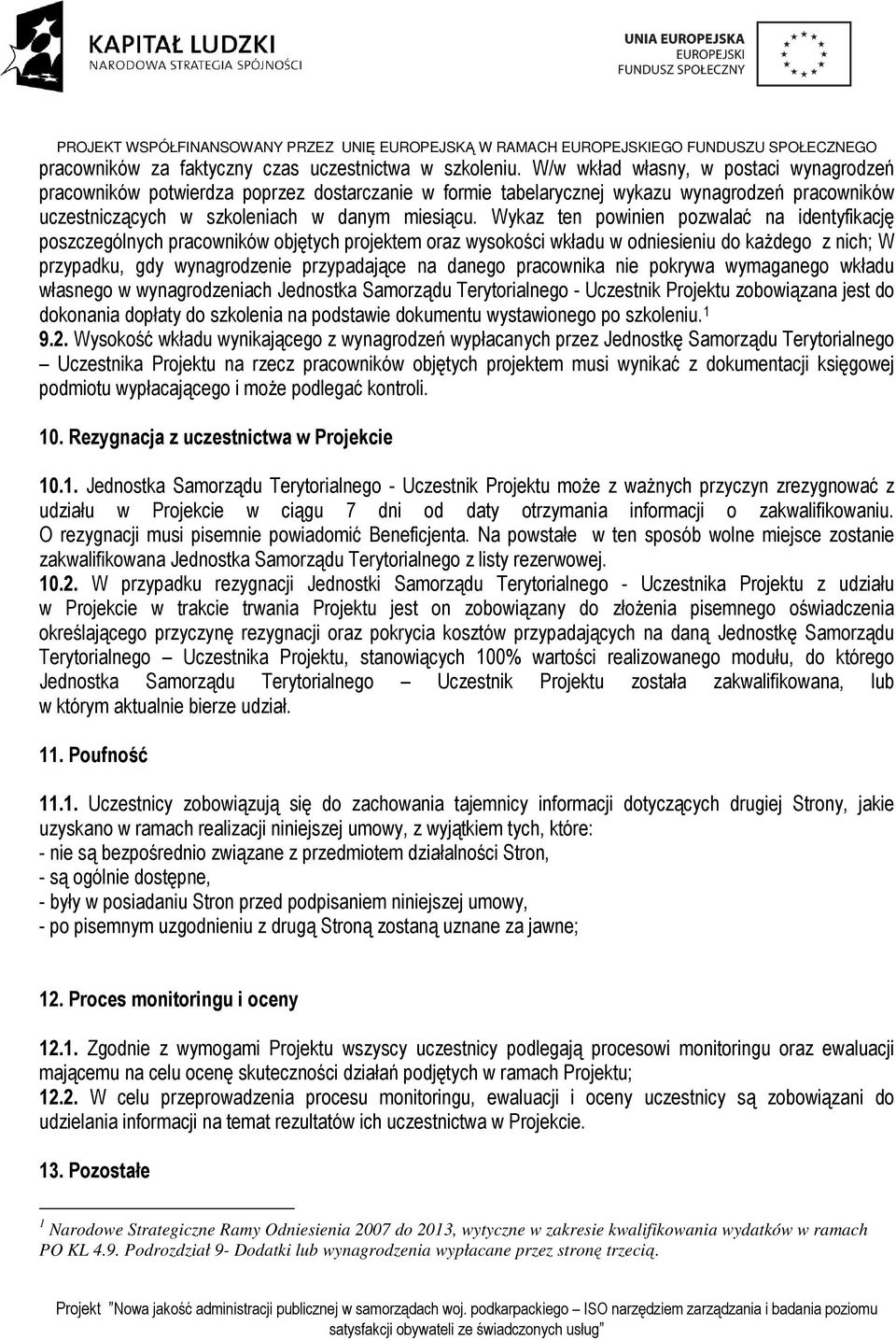 Wykaz ten powinien pozwalać na identyfikację poszczególnych pracowników objętych projektem oraz wysokości wkładu w odniesieniu do każdego z nich; W przypadku, gdy wynagrodzenie przypadające na danego
