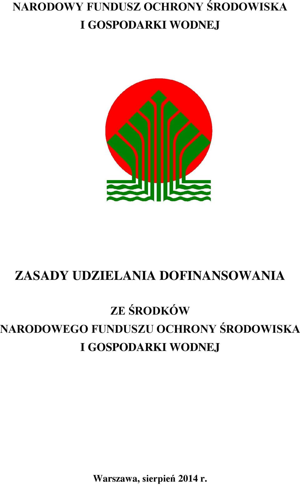 DOFINANSOWANIA ZE ŚRODKÓW NARODOWEGO FUNDUSZU