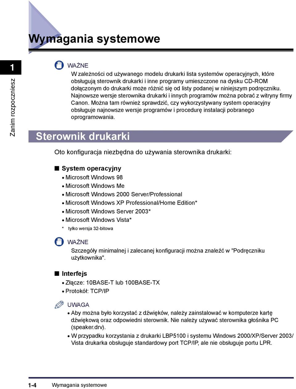 Można tam również sprawdzić, czy wykorzystywany system operacyjny obsługuje najnowsze wersje programów i procedurę instalacji pobranego oprogramowania.