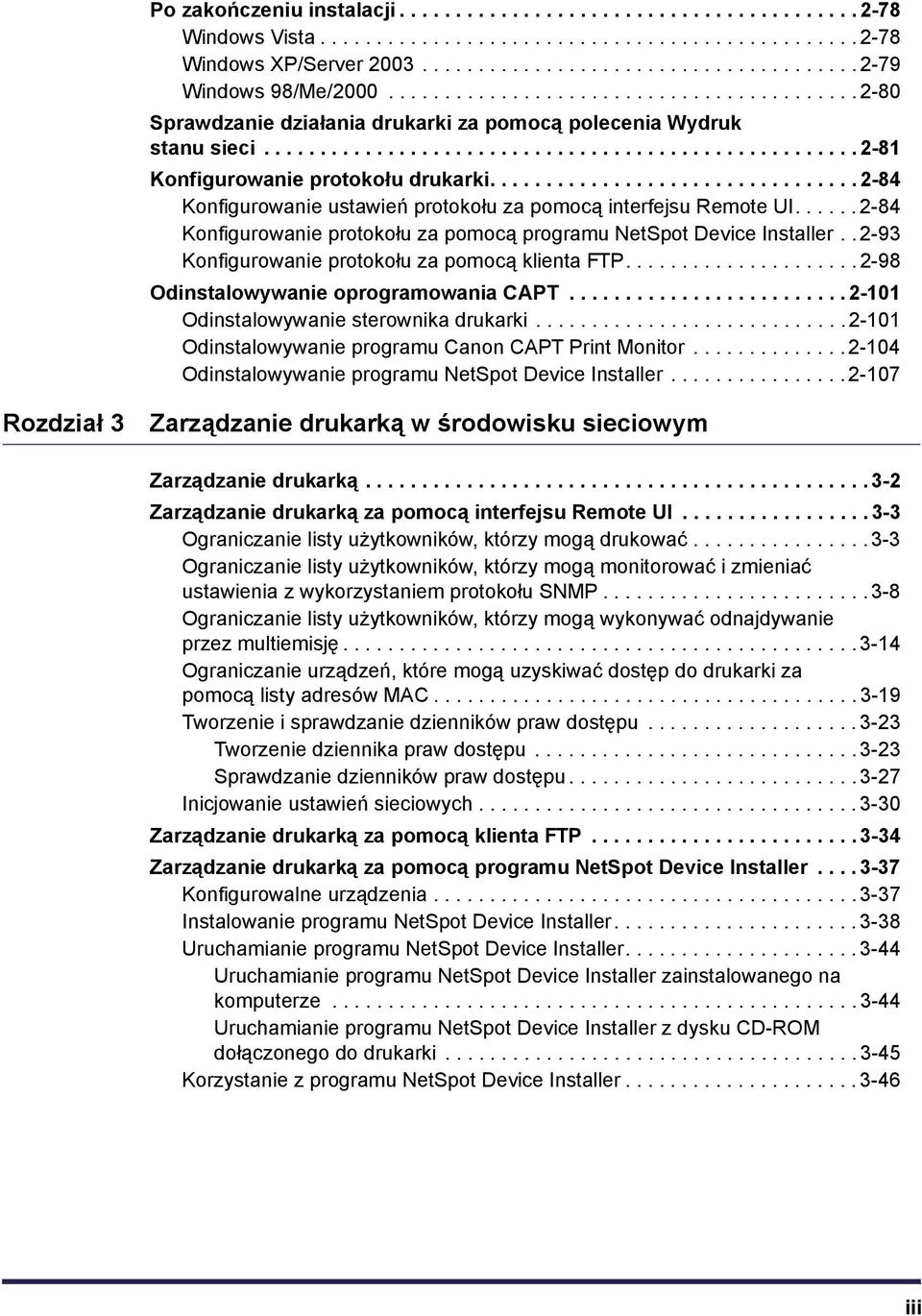 ................................ 2-84 Konfigurowanie ustawień protokołu za pomocą interfejsu Remote UI...... 2-84 Konfigurowanie protokołu za pomocą programu NetSpot Device Installer.