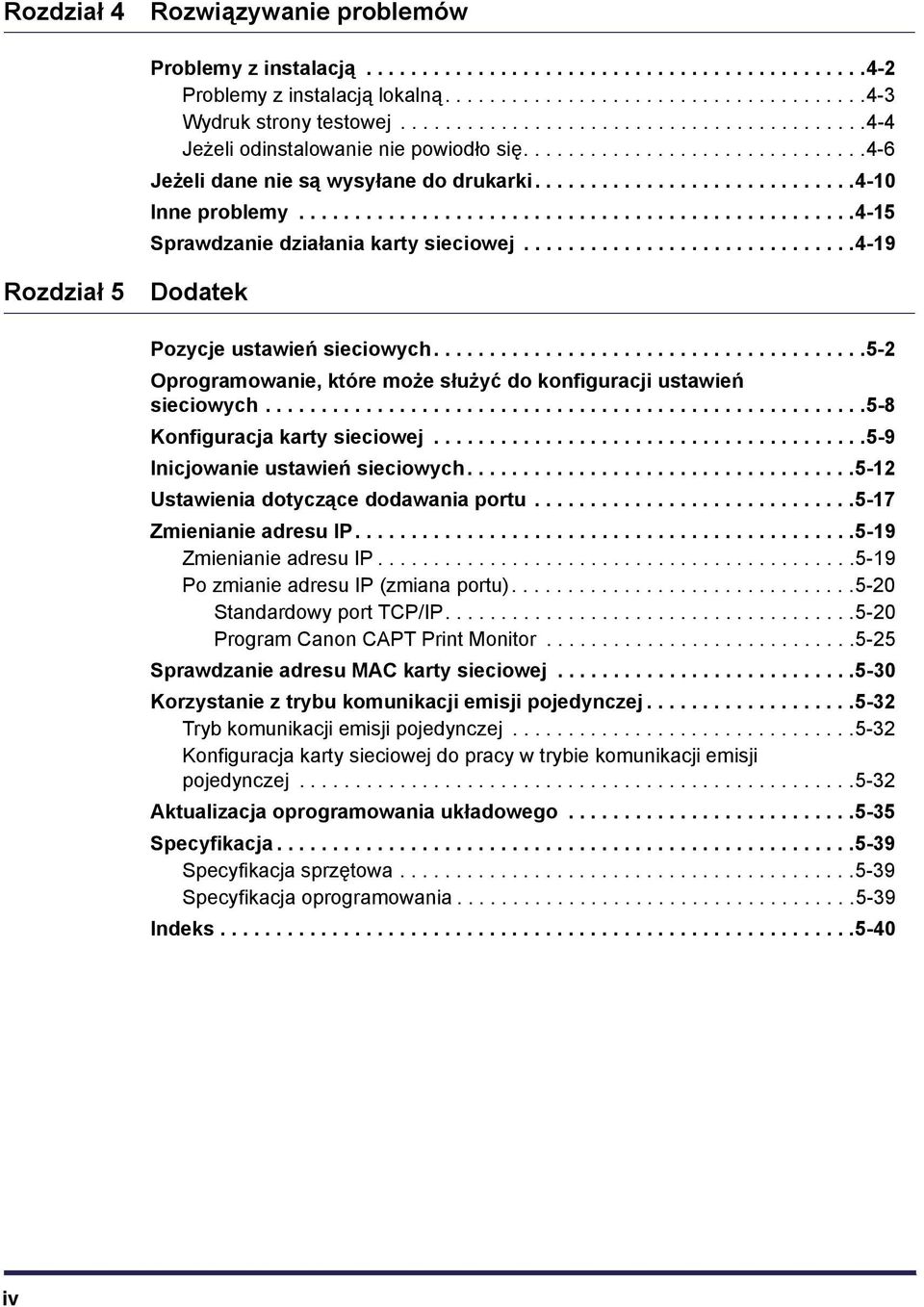 .................................................4-15 Sprawdzanie działania karty sieciowej..............................4-19 Rozdział 5 Dodatek Pozycje ustawień sieciowych.