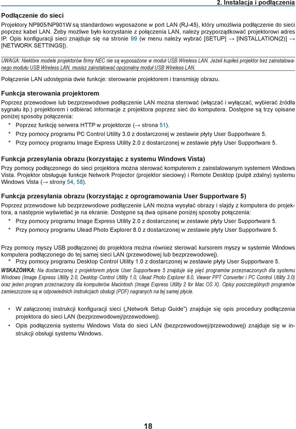 Opis konfi guracji sieci znajduje się na stronie 99 (w menu należy wybrać [SETUP] [INSTALLATION(2)] [NETWORK SETTINGS]).