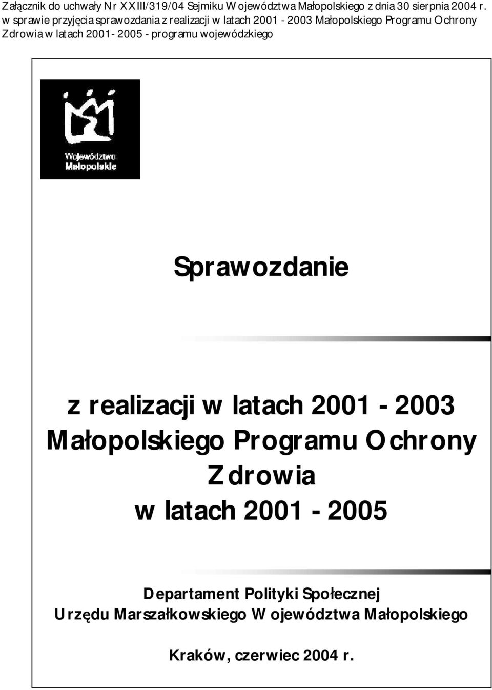 2001-2005 - programu wojewódzkiego Sprawozdanie z realizacji w latach 2001-2003 Małopolskiego Programu Ochrony