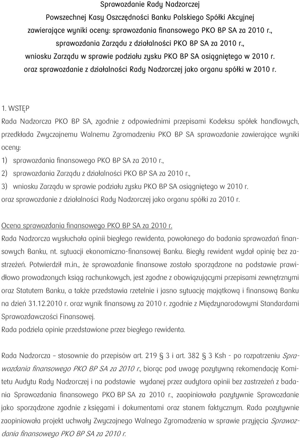 oraz sprawozdanie z działalności Rady Nadzorczej jako organu spółki w 2010 r. 1.